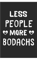 Less People More BoDachs: Lined Journal, 120 Pages, 6 x 9, Funny BoDach Gift Idea, Black Matte Finish (Less People More BoDachs Journal)