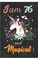 I am 76 and Magical: Cute Unicorn Journal and Happy Birthday Notebook/Diary, Cute Unicorn Birthday Gift for 76th Birthday for beautiful girl.