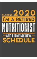 Planner 2020 for retired NUTRITIONIST: I'm a retired NUTRITIONIST and I love my new Schedule - 120 Daily Calendar Pages - 6" x 9" - Retirement Planner