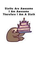 Sloths Are Awesome - I Am Awesome - Therefore I Am A Sloth