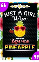 Just A Girl Who Loves Pineapple