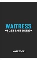 Waitress I Get Shit Done Notebook