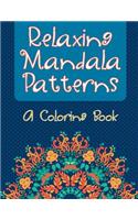 Relaxing Mandala Patterns (A Coloring Book)