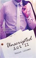 Unscripted: ACT II