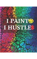 I Paint I Hustle: Acrylic Painting Project tracker + Notebook and Photobook