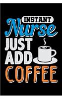 Instant Nurse Just Add Coffee