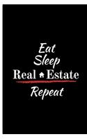 Eat Sleep Real Estate Repeat: Realtor Broker Professional Lined Simple Journal Composition Notebook (6" x 9") 120 Pages