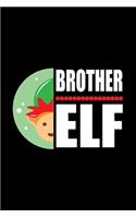 Brother Elf: Blank Lined Journal For Brother Elves This Christmas, Black Cover