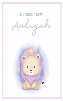 All About Baby Aaliyah: The Perfect Personalized Keepsake Journal for Baby's First Year - Great Baby Shower Gift [Soft Baby Lion]