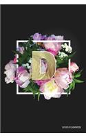 D 2020 Planner: Weekly + Monthly View - Alphabet Monogram Letter - 6x9 in - 2020 Calendar Organizer with Bonus Dotted Grid Pages + Inspirational Quotes + To-Do List(4 Personalized Planners)