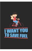 I want you to save fuel