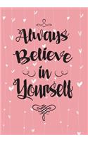 Always Believe in Yourself: Weekly Monthly Pink Planner with Inspirational Quotes