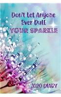 Don't Let Anyone Ever Dull Your Sparkle 2020 Diary