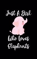 Just A Girl Who Loves Elephants