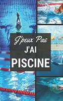 J'peux pas j'ai Piscine: Carnet de notes pour sportif / sportive passionné(e) - 124 pages lignées - format 15,24 x 22,89 cm