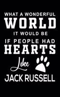 What a wonderful World it would be if people had hearts like Jack Russell