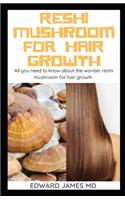 Reshi Mushroom for Hair Growth