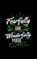 Fearfully And Wonderfully Made - Inspirational Journal/Notebook