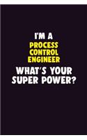 I'M A Process Control Engineer, What's Your Super Power?