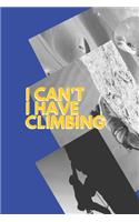 I can't I have Climbing