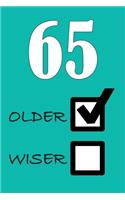 65 Older Wiser: Funny Sarcastic Birthday Journal Blank Lined Notebook Journal 100 Page To Do Shopping List