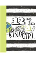 12 And I'm A Zero Waste Kinda Girl: Recycling Journal For To Do Lists And To Write In - Reuse Reduce Recycle Gift For Girls Age 12 Years Old - Blank Lined Writing Diary For Kids