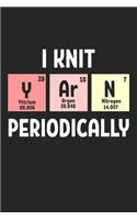 I Knit Yarn Periodically