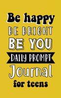 Be Happy Be Bright Be You: Daily Prompt Journal for Teens Boys, Creative Writing for Happiness, Self-Confidence and Self-Discovery, Fun Libs