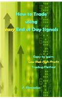 How to Trade Using Easy End of Day Signals