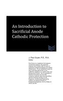 Introduction to Sacrificial Anode Cathodic Protection