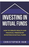 Investing in Mutual Funds: How to Create Wealth and Financial Freedom by Investing in Mutual Funds(Personal Finance)