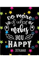 Do More of What Makes You Happy 2019 Planner