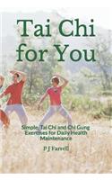 Tai Chi for You: Simple, Tai Chi and Chi Gung Exercises for Daily Health Maintenance