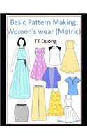 Basic Pattern Making: Women's Wear: Metric