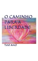 O Caminho Para a Liberdade