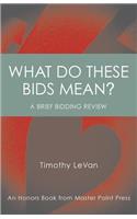 What Do These Bids Mean?