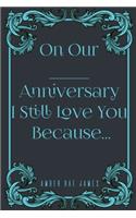 On Our Anniversary I Still Love You Because