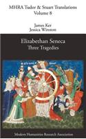 Elizabethan Seneca: Three Tragedies(English)