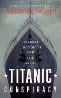 Herbert Lightroller & The Great Titanic Conspiracy