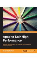 Apache Solr High Performance: Boost the Performance of Solr Instances and Troubleshoot Real-time Problems