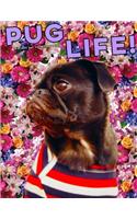 Pug Life Cute Dog Pug Floral Journal: Perfect Gift for Pug Lovers/Men/Women & Kids