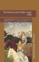 The Princess and Curdie: Large Print