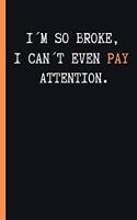 I´m So Broke, I Can´t Even Pay Attention