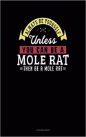 Always Be Yourself Unless You Can Be a Mole Rat Then Be a Mole Rat: 8 Column Ledger(177 8 Column Ledger)