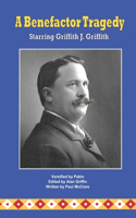 Benefactor Tragedy Starring Griffith J. Griffith