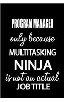 Program Manager Only Because Multitasking Ninja Is Not an Actual Job Title