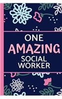 One Amazing Social Worker: Pink Blue Floral, Perfect for Journaling, Notes, Mother's Day and Birthdays (Social Worker Notebook / Journal)