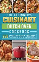 The Beginner's Cuisinart Dutch Oven Cookbook