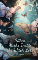 Silken Moths Inside the Witch Lobe