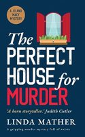PERFECT HOUSE FOR MURDER a gripping murder mystery full of twists